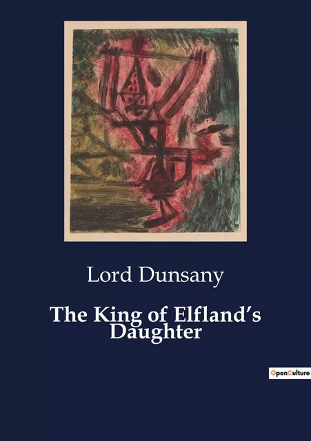 The King of Elfland's Daughter - Lord Dunsany - CULTUREA