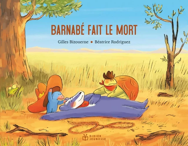 Barnabé fait le mort - Gilles Bizouerne - DIDIER JEUNESSE