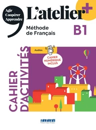 L'atelier + B1 - Cahier + numérique inclus