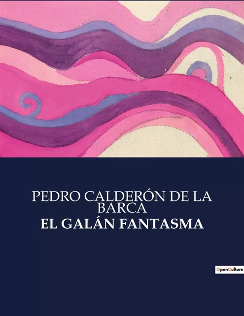 EL GALÁN FANTASMA - PEDRO CALDERÓN DE LA BARCA - CULTUREA