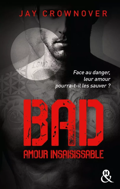 Bad - T5 Amour insaisissable - Jay Crownover - HARLEQUIN