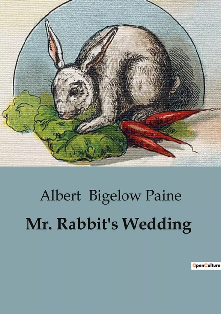 Mr. Rabbit's Wedding - Albert Bigelow Paine - CULTUREA