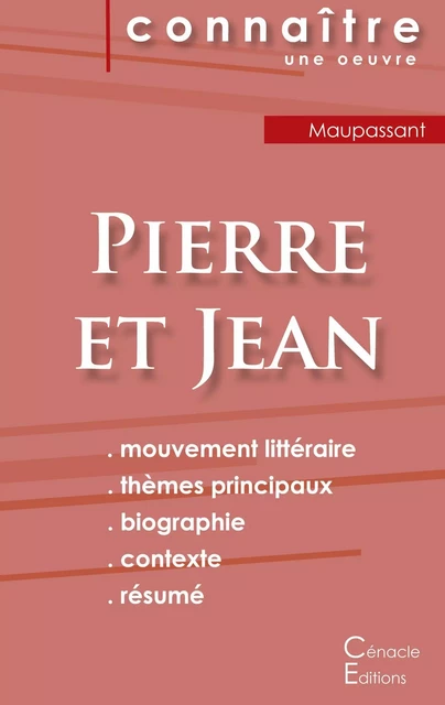 Fiche de lecture Pierre et Jean de Maupassant (Analyse littéraire de référence et résumé complet) - Guy de Maupassant - CENACLE