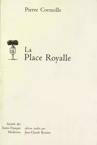 La Place Royalle - Pierre CORNEILLE - STFM