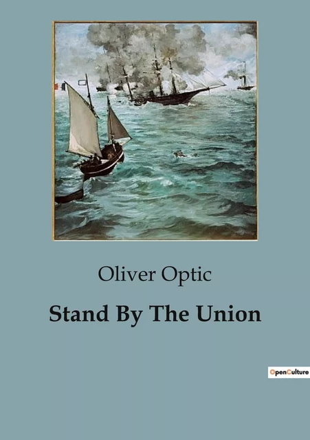 Stand By The Union - Oliver Optic - CULTUREA