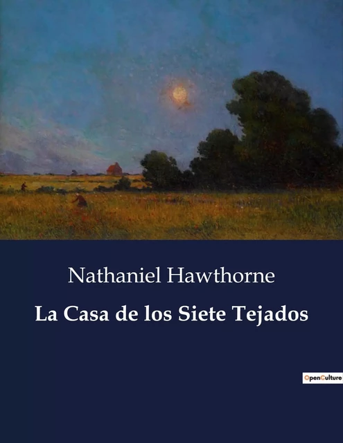 La Casa de los Siete Tejados - Nathaniel Hawthorne - CULTUREA