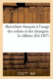 Abécédaire français à l'usage des enfans et des étrangers. Seconde édition