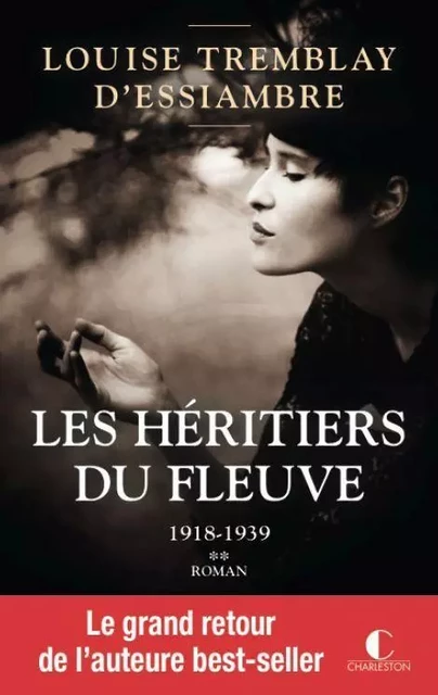 Les héritiers du fleuve (tome 2) - Louise Tremblay d'Essiambre - CHARLESTON