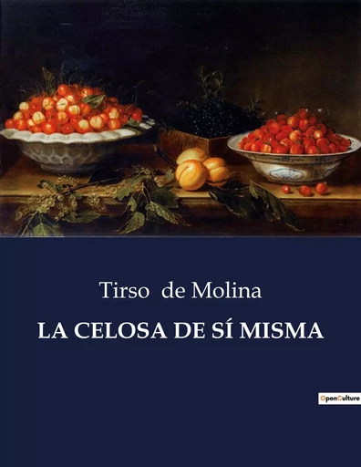 LA CELOSA DE SÍ MISMA - Tirso de Molina - CULTUREA