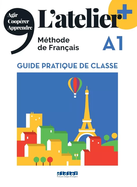 L'atelier + A1 - Guide pratique de classe - Emilie Pommier - DIDIER