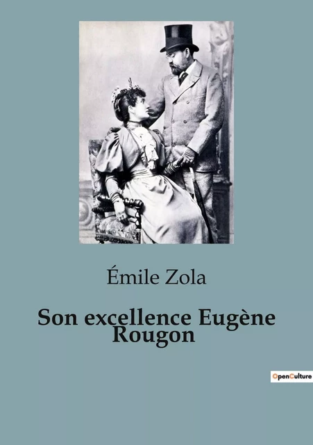 Son excellence Eugène Rougon - Émile Zola - CULTUREA