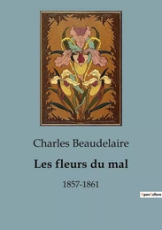 Les fleurs du mal