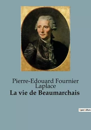 La vie de Beaumarchais