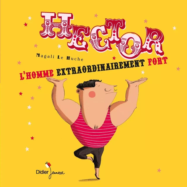 Hector, l'homme extraordinairement fort - poche - Magali Le Huche - DIDIER JEUNESSE