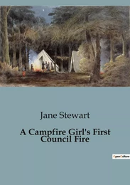 A Campfire Girl's First Council Fire