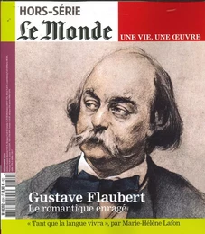 Le Monde HS Une vie/une oeuvre n°50 : Flaubert - Novembre 2021