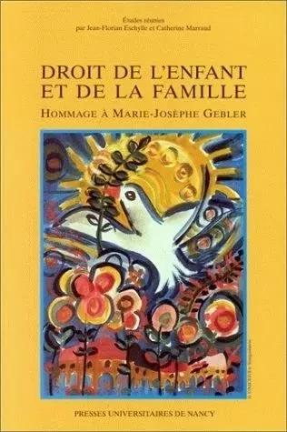 Droit de l'enfant et de la famille - hommage à Marie-Josèphe Gebler -  - PU NANCY