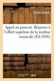 Appel au pouvoir. Réponse à l'effort suprême de la routine musicale