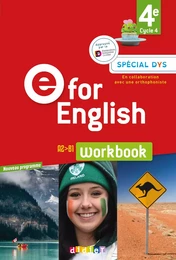 E for English 4e - Anglais Ed. 2017  - Workbook Spécial DYS