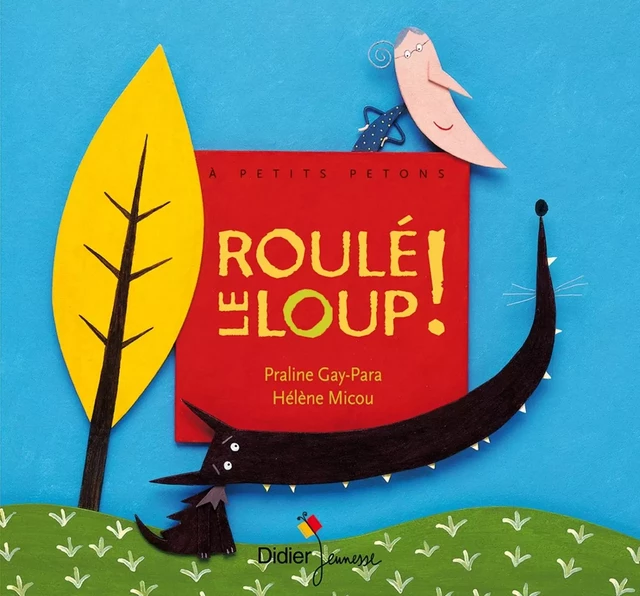 Roulé le loup ! - Praline Gay-para - DIDIER JEUNESSE