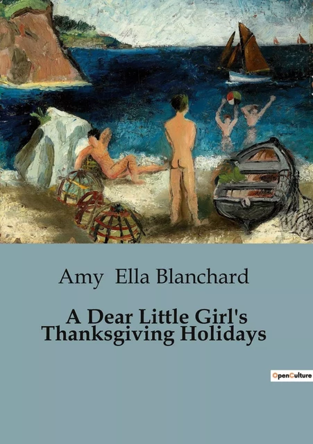 A Dear Little Girl's Thanksgiving Holidays - Amy Ella Blanchard - CULTUREA