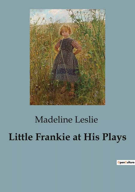 Little Frankie at His Plays - Madeline Leslie - CULTUREA