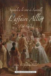 Scandale à la cour de Lunéville - l'affaire Alliot, 1751-1762