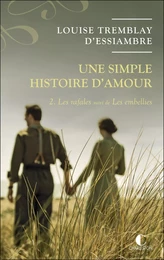 Une simple histoire d'amour T2 : les rafales suivi de Les embellies