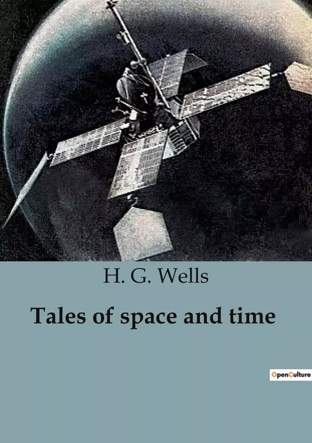 Tales of space and time - H. G. Wells - CULTUREA