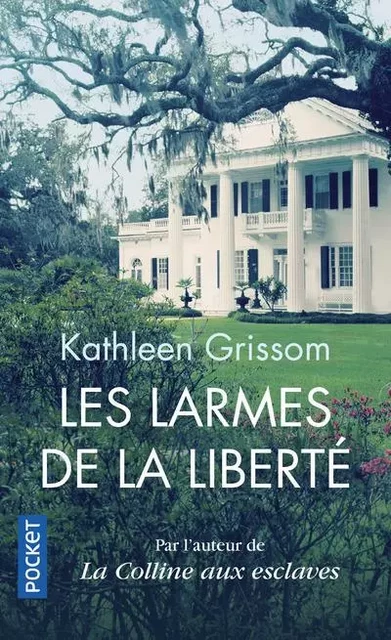 Les Larmes de la liberté - Kathleen Grissom - Univers Poche