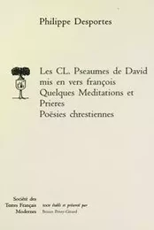 Les CL. Pseaumes de David mis en vers françois, Quelques Méditations et Prières, Poësies chrestiennes