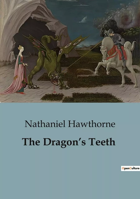 The Dragon's Teeth - Nathaniel Hawthorne - CULTUREA