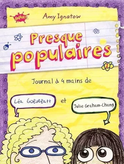 Presque populaires - tome 1 Journal à 4 mains de Léa Goldblatt et Julie Graham-Chang - Amy Ignatow - STEINKIS Groupe