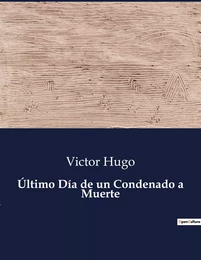 Último Día de un Condenado a Muerte