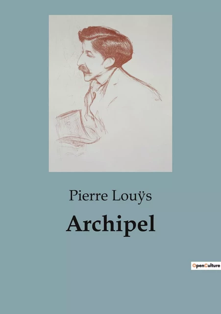 Archipel - Pierre Louÿs - CULTUREA