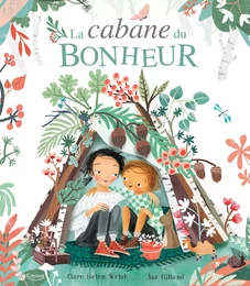 LA CABANE DU BONHEUR