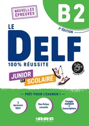 Le DELF Junior et Scolaire B2 100% Réussite - édition 2022-2023 - Livre + didierfle.app