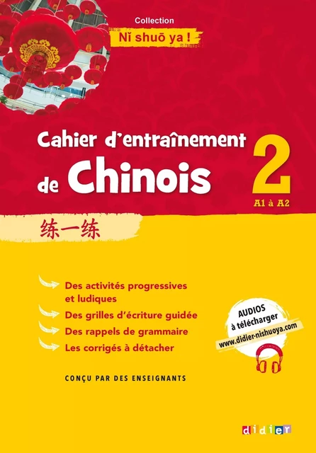 Cahier d'entrainement de Chinois 2 - Cahier A1-A2 - Claude Lamouroux, Yezhi Jin - DIDIER