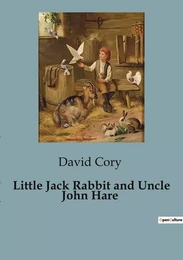 Little Jack Rabbit and Uncle John Hare