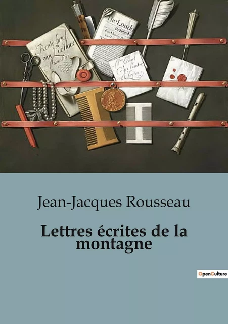 Lettres écrites de la montagne - Jean-Jacques Rousseau - CULTUREA