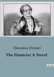 The Financier A Novel