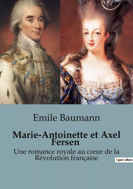 Marie-Antoinette et Axel Fersen - Émile Baumann - SHS EDITIONS