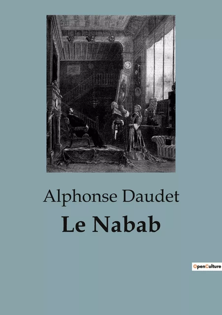 Le Nabab - Alphonse Daudet - CULTUREA