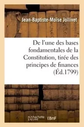 De l'une des bases fondamentales de la Constitution, tirée des principes de finances