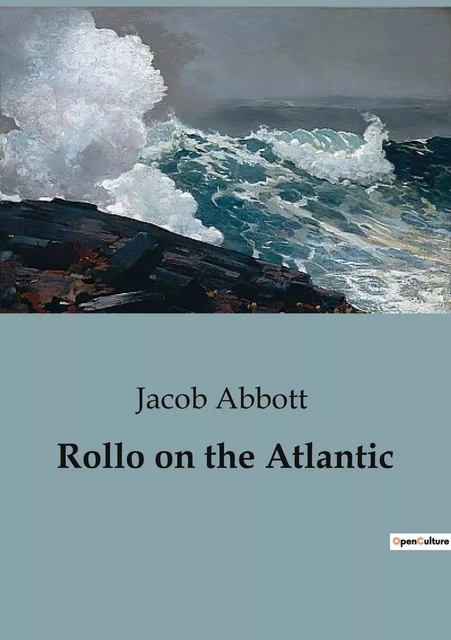 Rollo on the Atlantic - Jacob Abbott - CULTUREA