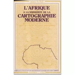 L'Afrique à la naissance de la cartographie moderne - les cartes majorquines, XIVY-XV] siècles