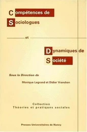 Compétences de sociologues et dynamiques de société - [contributions au colloque, Nancy, 14 et 15 mars 1996]