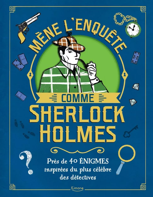 MÈNE L'ENQUÊTE COMME SHERLOCK HOLMES - Gareth Moore - KIMANE