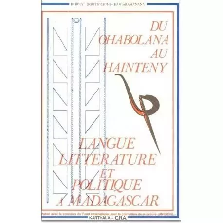 Du Ohabolana au Hainteny - langue, littérature et politique à Madagascar -  - KARTHALA