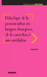 Didactique de la prononciation en langues étrangères, de la correction à une médiation - Livre